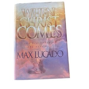 When Christ Comes The Beginning of the Very Best Max Lucado‎ Christian Book